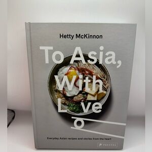 To Asia With Love cookbook Hetty McKinnon